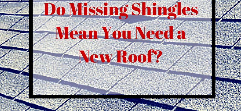 Do Missing Shingles Mean I Need A New Roof?