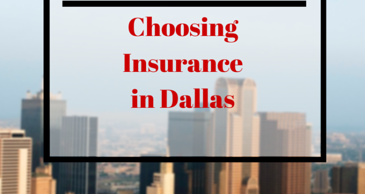 Choosing Insurance In Dallas