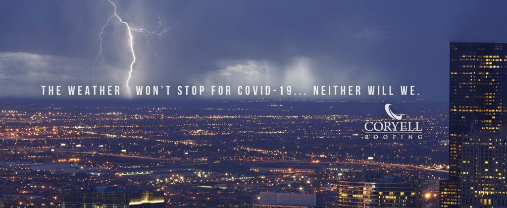 The weather won’t stop for COVID-19... neither will we.