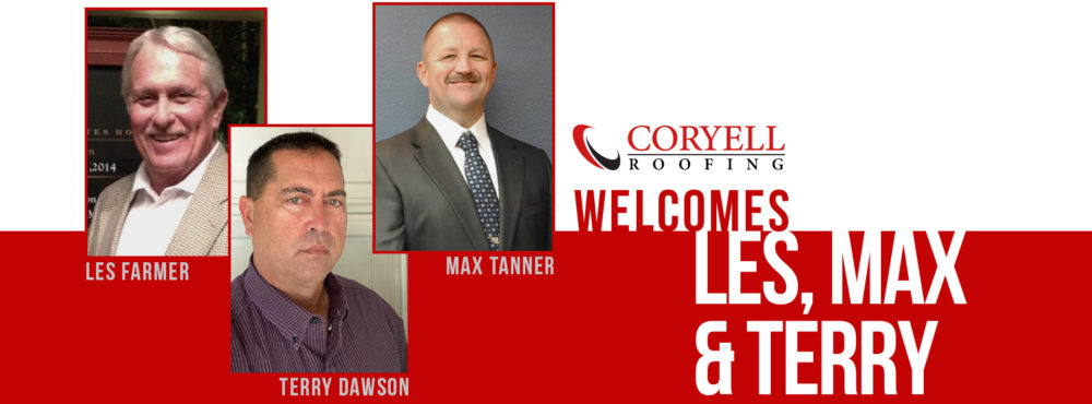 CORYELL ROOFING WELCOMES LES FARMER, MAX TANNER, & TERRY DAWSON AS OUR NEWEST REGIONAL EDUCATION CONSULTANTS