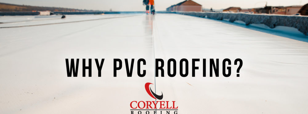 The Ultimate Guide To PVC Roofing Installation | Coryell Roofing