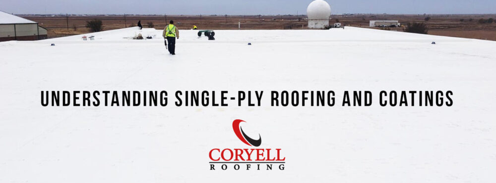 Understanding Single-Ply Roofing and Coating | Coryell Roofing