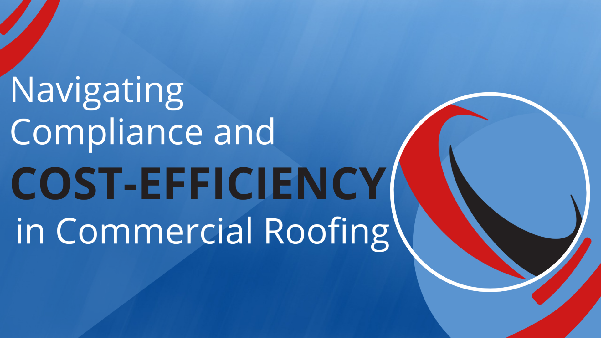 Navigating Compliance and Cost-Efficiency in Commercial Roofing: How Coryell Roofing Supports Clients Through Substantial Structural Damage (SSD) Assessments