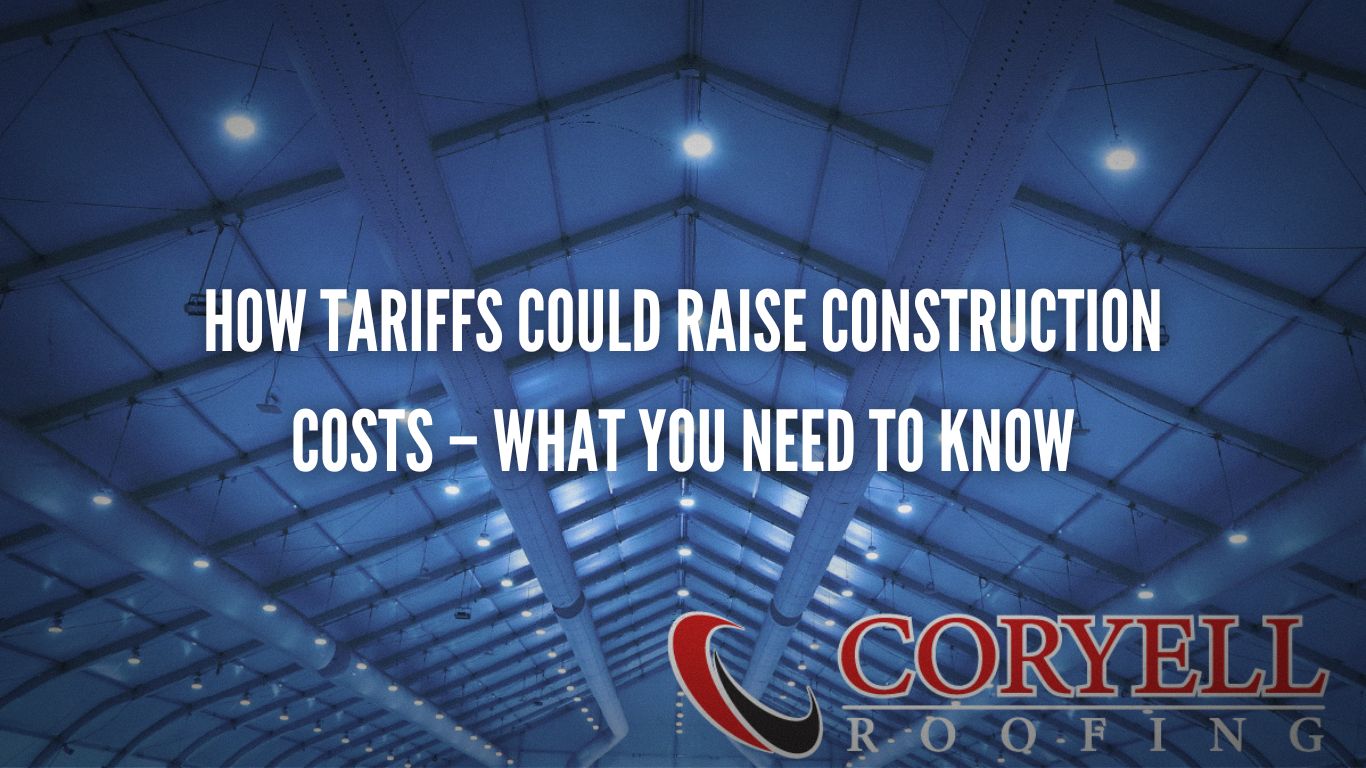 Metal roofing interior with overhead lighting and ventilation ducts, featuring the Coryell Roofing logo and text overlay: 'Tariff Impact on Construction Costs – What It Means for Your Projects.