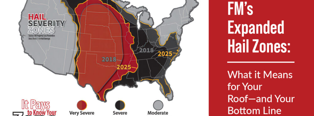 FM Global’s Expanded Hail Zones: What It Means for Your Roof—and Your Bottom Line