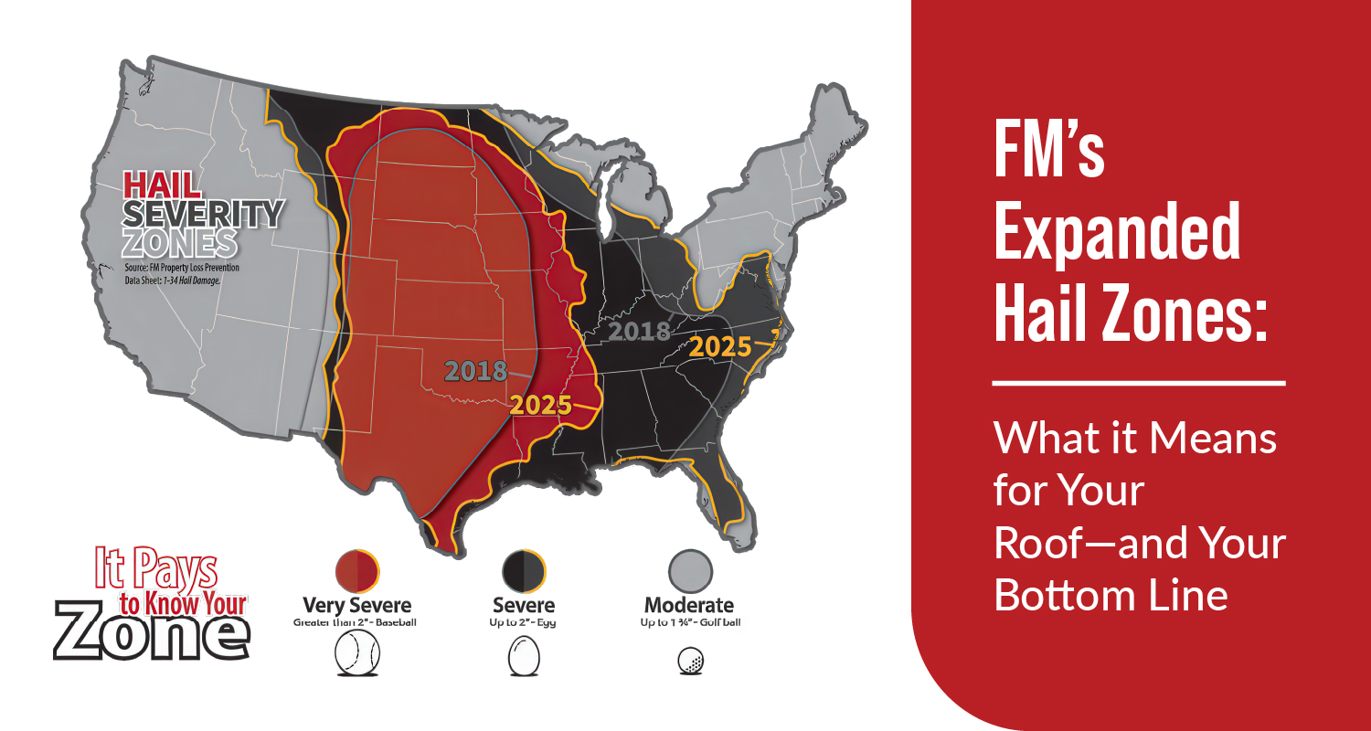 FM Global’s Expanded Hail Zones: What It Means for Your Roof—and Your Bottom Line